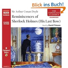 Sir Arthur Conan Doyle: Reminiscences of Sherlock Holmes - His last bow: His Last Bow (Classic Literature with Classical Music)