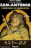 Les nouvelles aventures de San-Antonio : Lâche-nous les bandelettes : Roman pharaonique