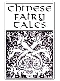 Chinese Fairy Tales: Forty Stories Told By Almond-Eyed Folk