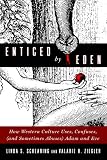 Enticed by Eden : how Western culture uses, confuses, (and sometimes abuses) Adam and Eve