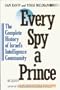 Every Spy a Prince: The Complete History of Israel's Intelligence Community
