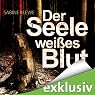 H&ouml;rbuch Der Seele weißes Blut