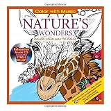 ADULT COLORING BOOK: Nature's Wonders Stress Relieving Designs Includes Bonus Relaxation CD: Color With Music