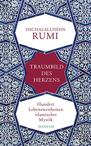 Traumbild des Herzens: Hundert Lebensweisheiten islamischer Mystik (German Edition)