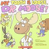 My Tooth Is Loose, Dr. Moose