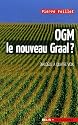 OGM, le nouveau graal ? : Undialogue à quatre voix, le scientifique, l'écologiste, l'industriel et la journaliste