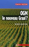OGM, le nouveau graal ? : Undialogue � quatre voix, le scientifique, l'�cologiste, l'industriel et la journaliste