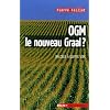 OGM, le nouveau graal ? : Undialogue � quatre voix, le scientifique, l'�cologiste, l'industriel et la journaliste