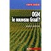 OGM, le nouveau graal ? : Undialogue � quatre voix, le scientifique, l'�cologiste, l'industriel et la journaliste