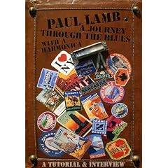 Paul Lamb - A Journey Through The Blues With A Harmonica