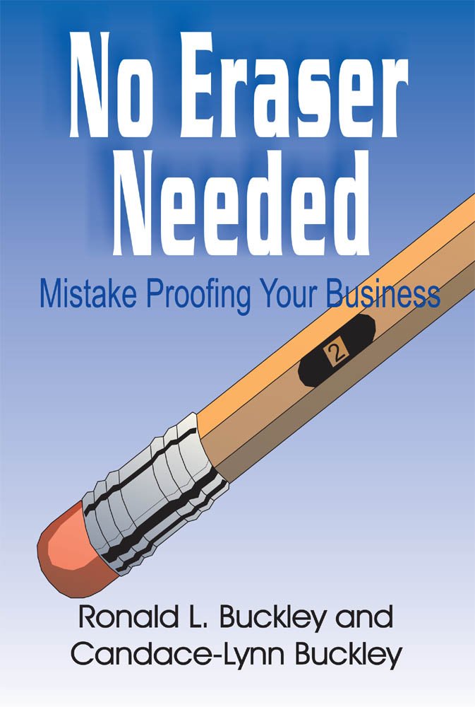 Amazon.com: No Eraser Needed - Mistake Proofing Your Business ... Amazon.com: No Eraser Needed - Mistake Proofing Your Business ...