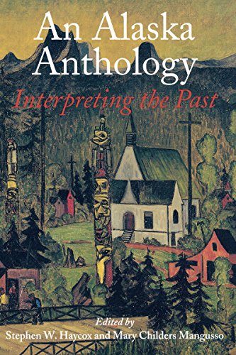 An Alaska anthology: interpreting the past