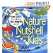Nature in a Nutshell for Kids: Over 100 Activities You Can Do in Ten Minutes or Less