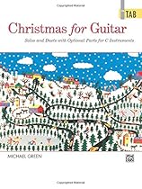 Christmas for Guitar In TAB: Solos and Duets with Optional Parts for C Instruments Christmas for Guitar In TAB: Solos and Duets with Optional Parts for C Instruments
