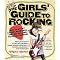 The Girls' Guide to Rocking (How to Start a Band, Book Gigs, and Get Rolling to Rock Stardom) (Paperback)