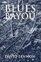 Blue's Bayou: A Michel Doucette & Sassy Jones Mystery