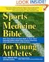 The Sports Medicine Bible for Young Athletes
