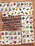 The adventurous vegetarian : around the world in 30 meals