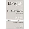 Bibliolycee - les Confessions, J-J Rousseau - Livret Pedagogique