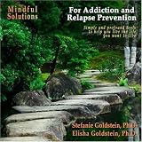  - Mindful Solutions for Addiction and Relapse Prevention
