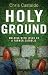 Holy Ground: Walking with Jesus as a Former Catholic
