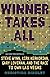 Winner Takes All: Steve Wynn, Kirk Kerkorian, Gary Loveman, and the Race to Own Las Vegas