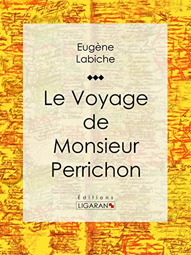 Le Voyage de monsieur Perrichon (French Edition)