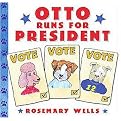 Otto se presenta para presidente/ Otto Runs For President (Reinforced Hardcover)