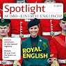 H&ouml;rbuch Spotlight Audio - Royal english. 6/2013: Englisch lernen Audio - Königliches Englisch