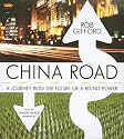 China Road: A Journey Into the Future of a Rising Power