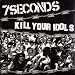 7seconds-7seconds/Kill Your Idols [7