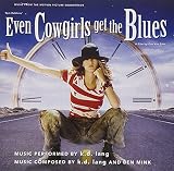 Even Cowgirls Get The Blues: Music From The Motion Picture Soundtrack