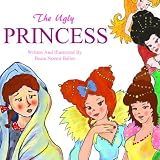 The Ugly Princess (A Beautifully Illustrated Childrens Chapter Book)