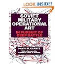 Soviet Military Operational Art: In Pursuit of Deep Battle (Soviet (Russian) Military Theory and Practice)