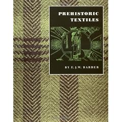 Prehistoric Textiles: The Development of Cloth in the Neolithic and Bronze Ages with Special Reference to the Aegean