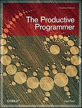 The Productive Programmer (Theory in Practice (O'Reilly))