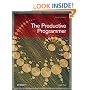 The Productive Programmer (Theory in Practice (O'Reilly))