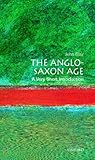 The Anglo-Saxon Age: A Very Short Introduction (Very Short Introductions)