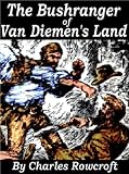 The Bushranger of Van Diemens Land