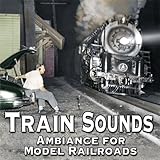 Train Sounds - Background Ambiance for N-Scale Model Railroads (Audio CD)