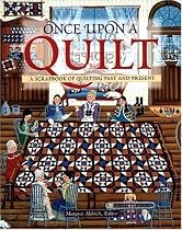 Once Upon a Quilt: A Scrapbook of Quilting Past and Present