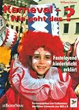 Karneval - Wie geht das?: Fastelovend kinderleicht erkl&auml;rt - Wolfgang Oelsner
