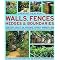 Creative Ideas for Walls, Fences, Hedges & Boundaries (Practical Advice on Designing Garden Barriers and Borders, Using Planting, Wood, Brick, Metal and Ornament) (Creative Ideas For...) (Paperback)