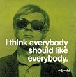 Andy Warhol Everybody Should Like Everybody Quote Celebrity Art Icon Poster Print 12x12