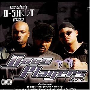 D-Shot Presents: Boss Players 1 by Boss Players, D-Shot, The Click, Knightowl, and Lil Italy (Audio CD - 2002) - Explicit Lyrics