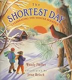 The Shortest Day: Celebrating the Winter Solstice by Pfeffer Wendy (2014-09-04) Paperback