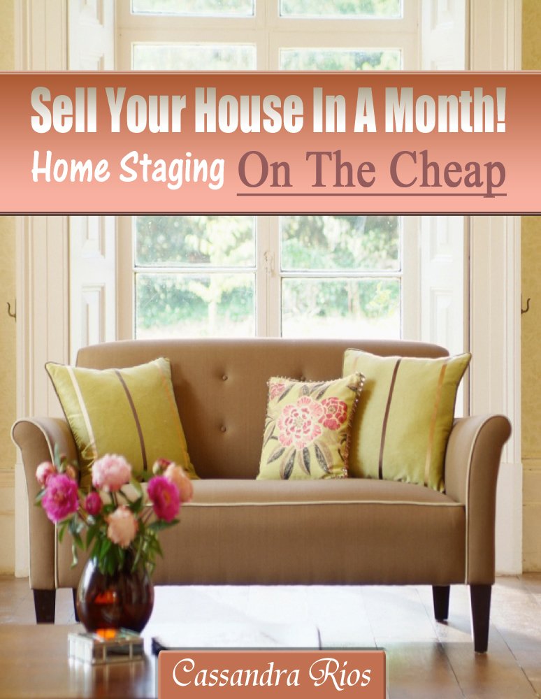 Amazon.com: Sell Your House In A Month! Home Staging On The Cheap ...