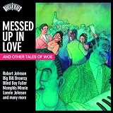 Roots N` Blues: Messed Up In Love... And Other Tales of Woe