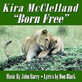 Born Free - Title Song From The 1966 Motion Picture (feat. Kira McClelland)