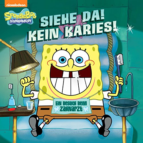 Siehe Da! Kein Karies! Ein Besuch beim Zahnarzt (SpongeBob SquarePants) (German Edition)